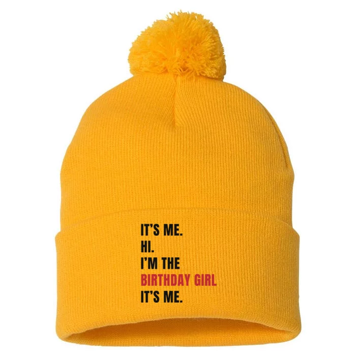 Its Me Hi Im The Birthday Girl Its Me Pom Pom 12in Knit Beanie