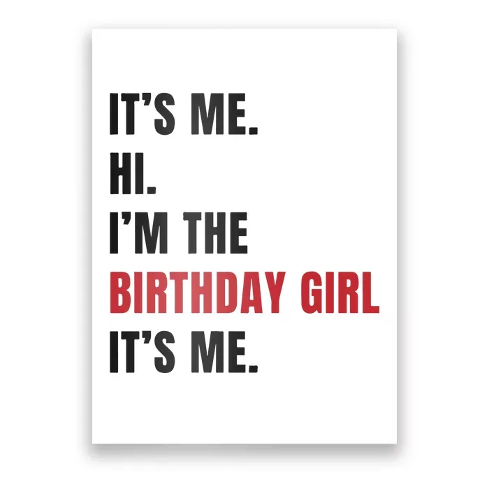 Its Me Hi Im The Birthday Girl Its Me Poster