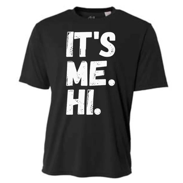 Its Me Hi Im The Problem Cooling Performance Crew T-Shirt