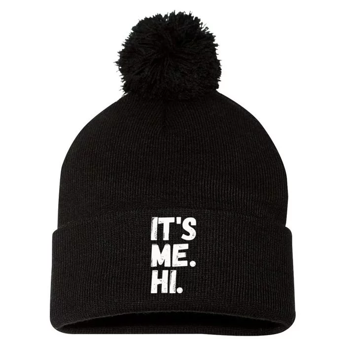 Its Me Hi Im The Problem Pom Pom 12in Knit Beanie