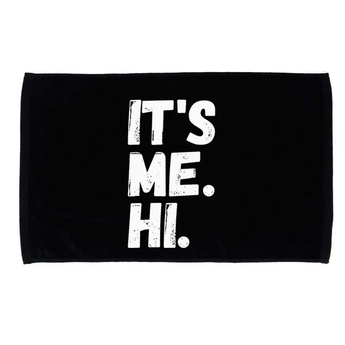 Its Me Hi Im The Problem Microfiber Hand Towel