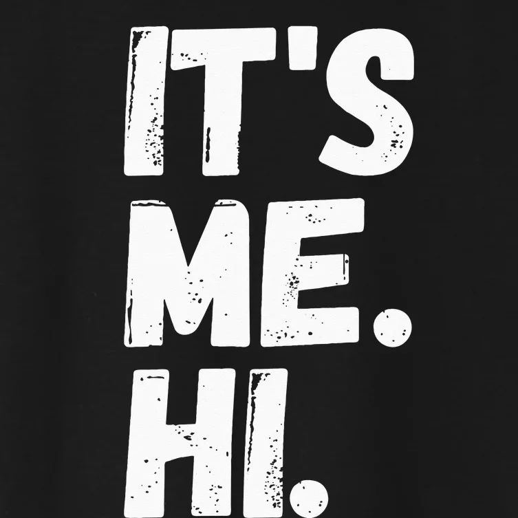 Its Me Hi Im The Problem Women's Crop Top Tee