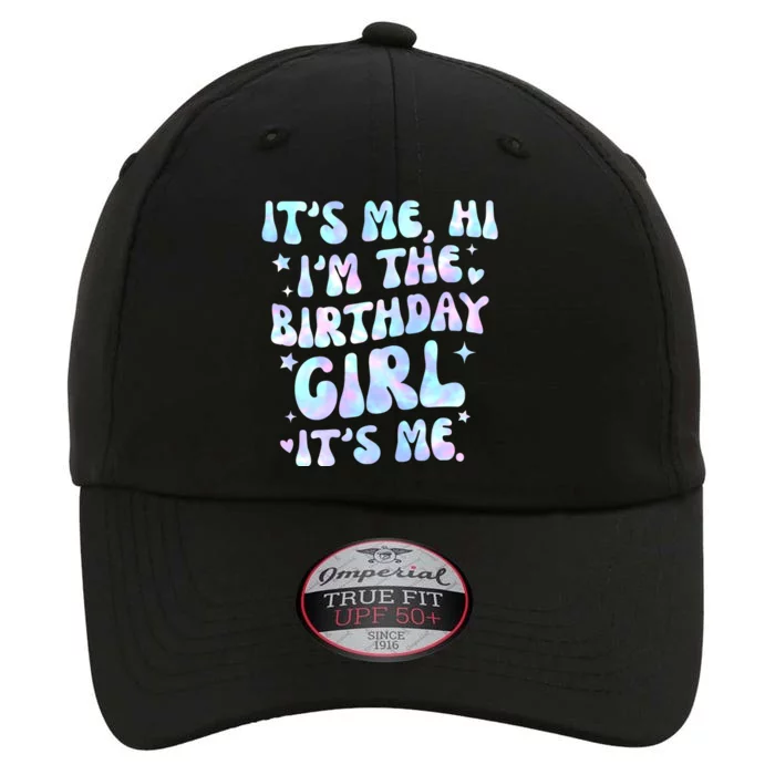 Its Me Hi Im The Birthday Girl Its Me Cute Gift The Original Performance Cap