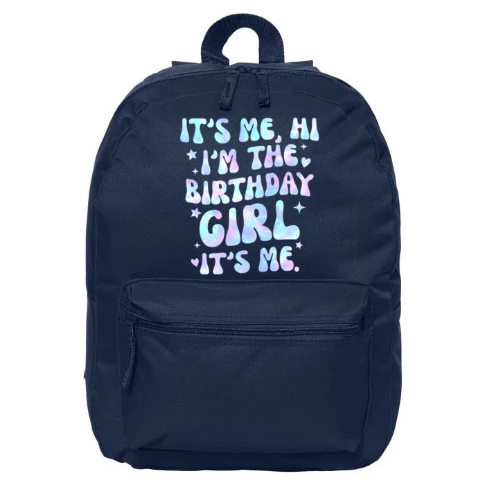 Its Me Hi Im The Birthday Girl Its Me Cute Gift 16 in Basic Backpack