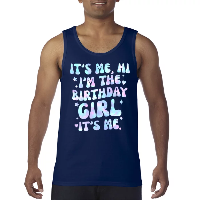 Its Me Hi Im The Birthday Girl Its Me Cute Gift Tank Top