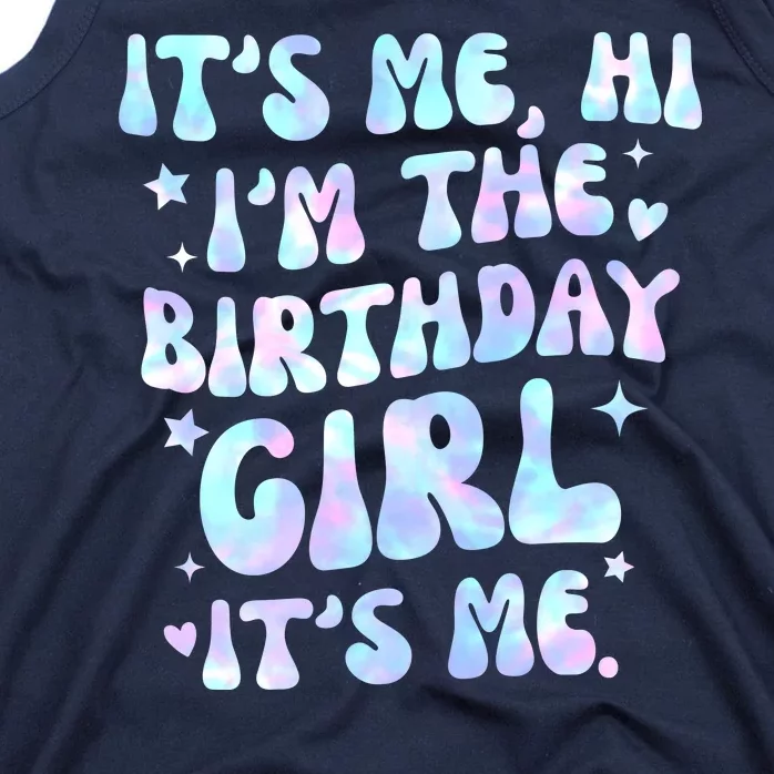 Its Me Hi Im The Birthday Girl Its Me Cute Gift Tank Top