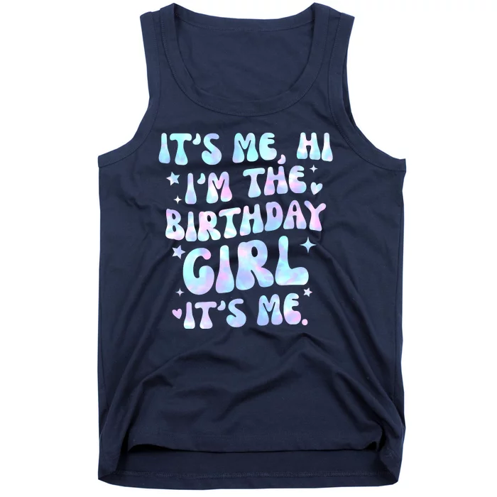 Its Me Hi Im The Birthday Girl Its Me Cute Gift Tank Top