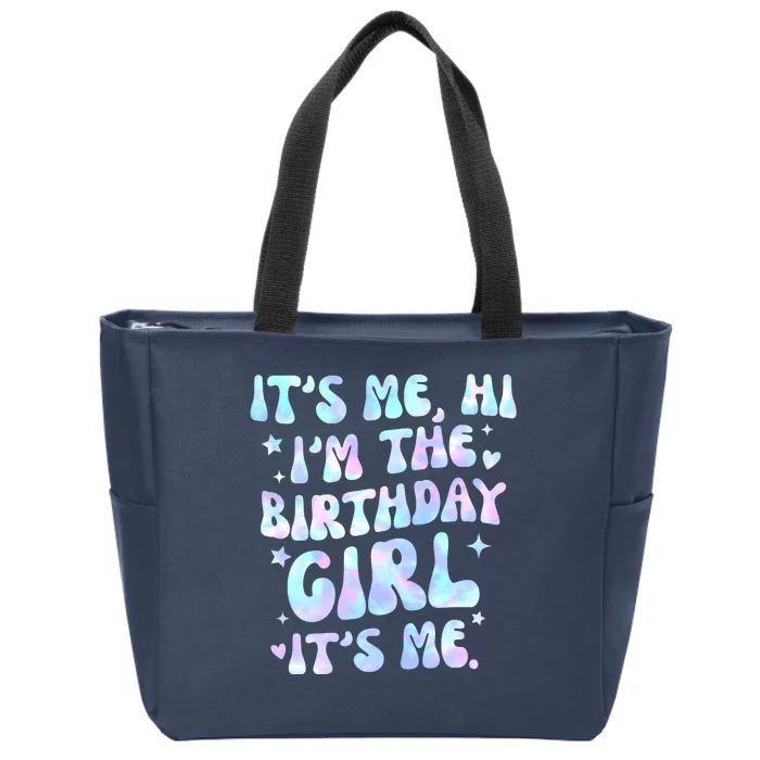 Its Me Hi Im The Birthday Girl Its Me Cute Gift Zip Tote Bag