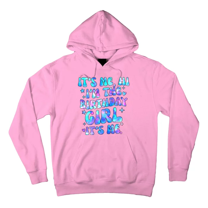 Its Me Hi Im The Birthday Girl Its Me Cute Gift Hoodie