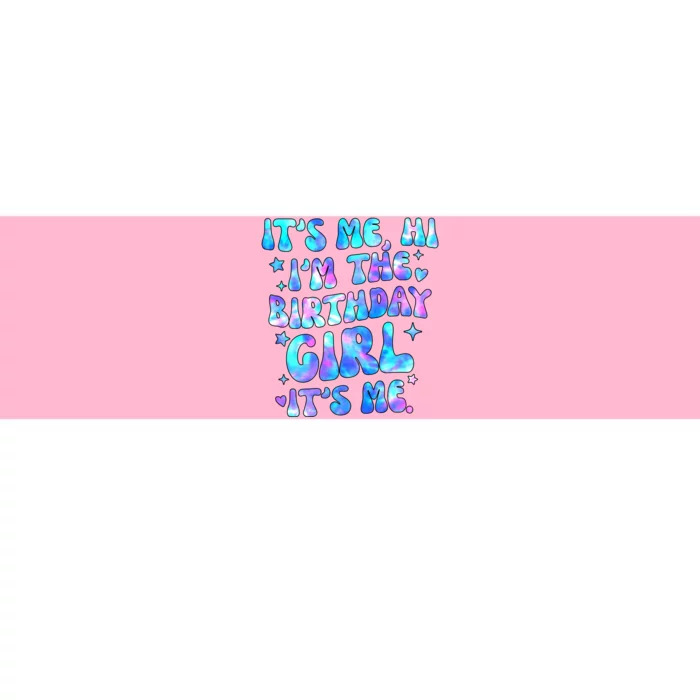 Its Me Hi Im The Birthday Girl Its Me Cute Gift Bumper Sticker