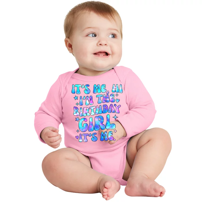 Its Me Hi Im The Birthday Girl Its Me Cute Gift Baby Long Sleeve Bodysuit