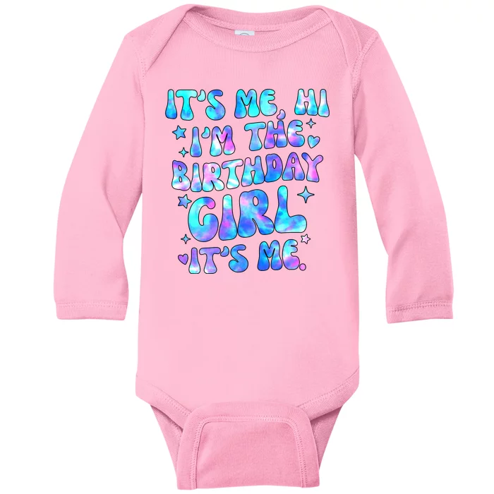 Its Me Hi Im The Birthday Girl Its Me Cute Gift Baby Long Sleeve Bodysuit