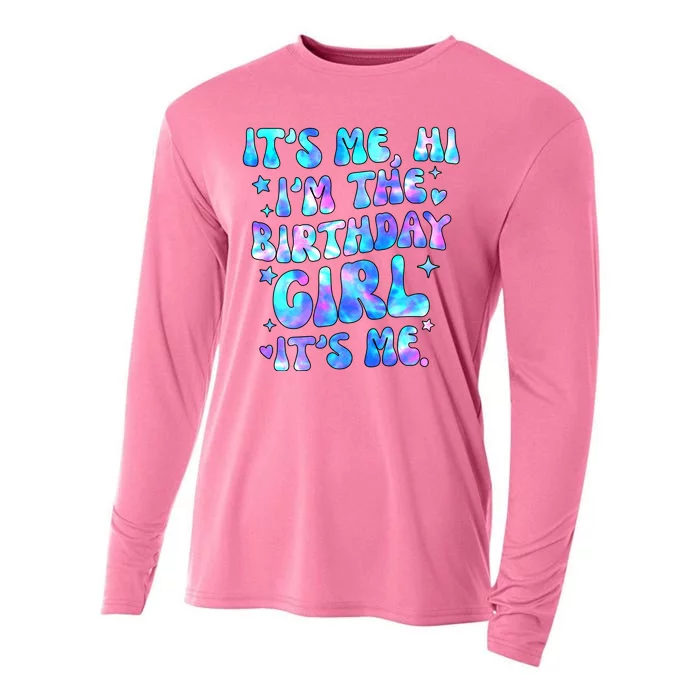 Its Me Hi Im The Birthday Girl Its Me Cute Gift Cooling Performance Long Sleeve Crew