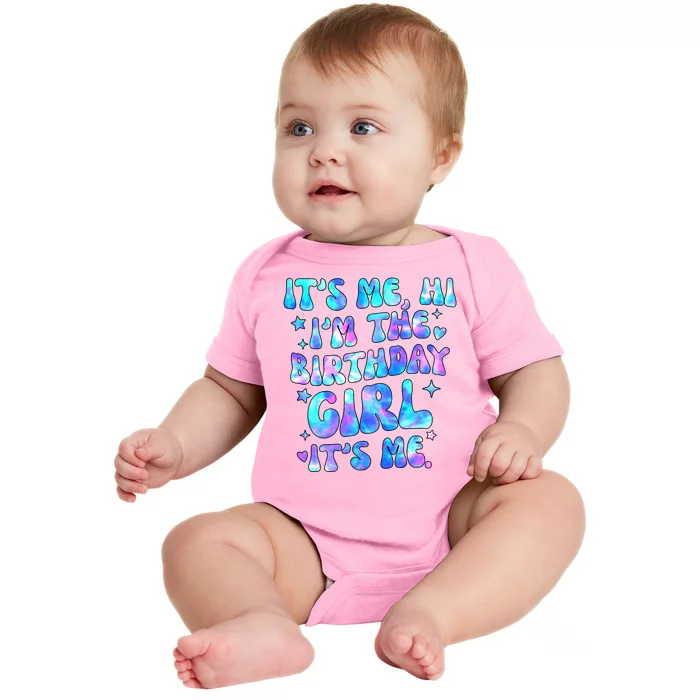 Its Me Hi Im The Birthday Girl Its Me Cute Gift Baby Bodysuit