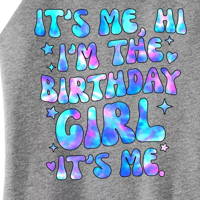 Its Me Hi Im The Birthday Girl Its Me Cute Gift Women’s Perfect Tri Rocker Tank