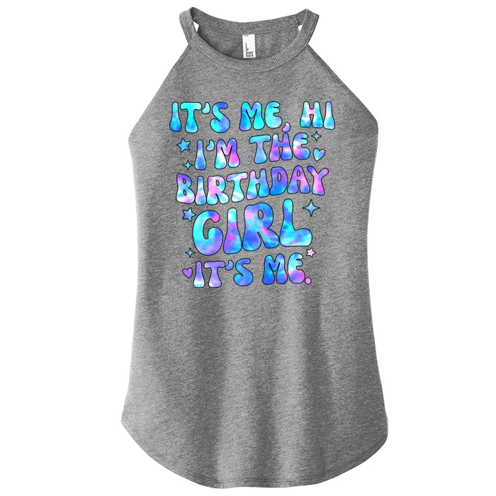 Its Me Hi Im The Birthday Girl Its Me Cute Gift Women’s Perfect Tri Rocker Tank