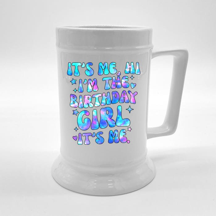 Its Me Hi Im The Birthday Girl Its Me Cute Gift Front & Back Beer Stein