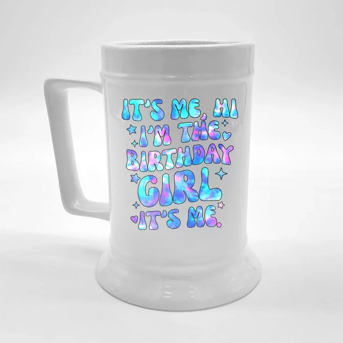 Its Me Hi Im The Birthday Girl Its Me Cute Gift Front & Back Beer Stein