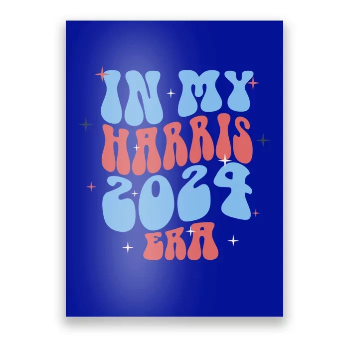 In My Harris 2024 Era Kamala Harris President 2024 Gift Poster