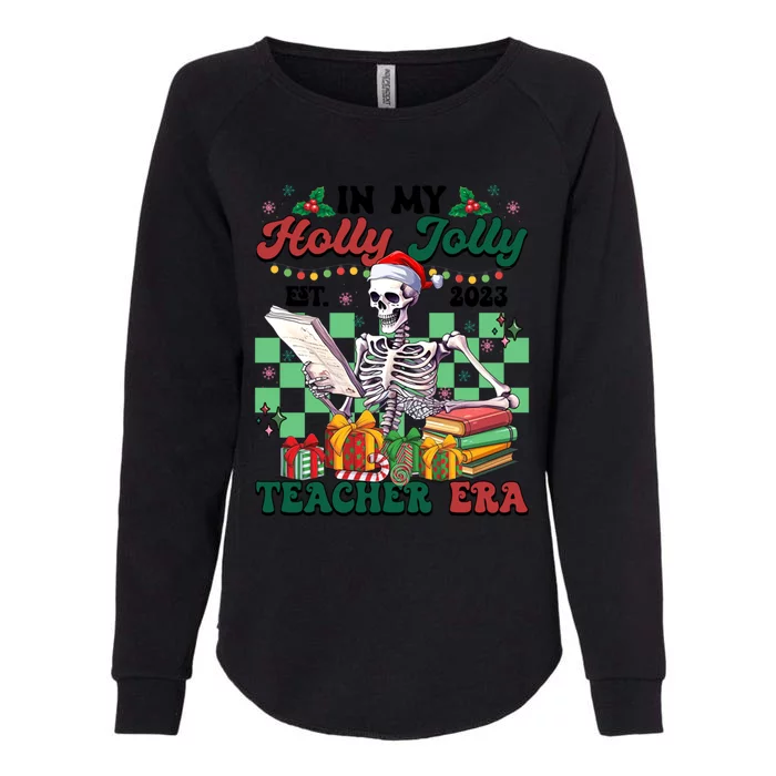 In My Holly X Jolly Teacher Era Funny Skeleton Xmas Holiday Gift Womens California Wash Sweatshirt