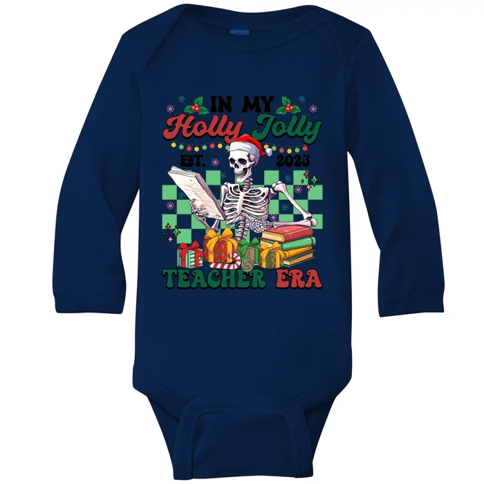 In My Holly X Jolly Teacher Era Funny Skeleton Xmas Holiday Gift Baby Long Sleeve Bodysuit