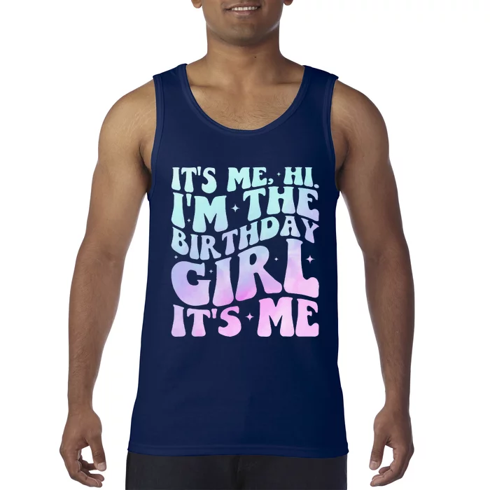 ItS Me Hi IM The Birthday Girl ItS Me Birthday Party Tank Top