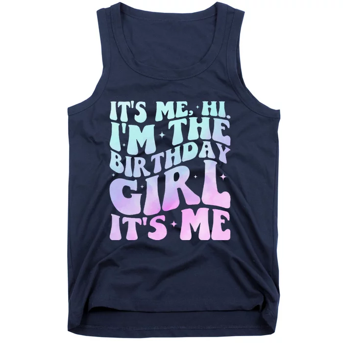 ItS Me Hi IM The Birthday Girl ItS Me Birthday Party Tank Top