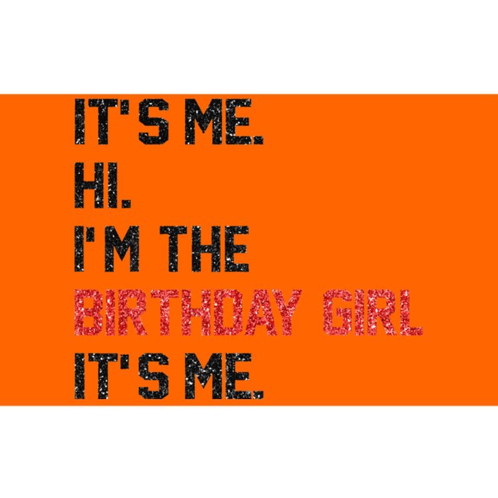 ItS Me Hi IM The Birthday Girl ItS Me Birthday Girl Party Bumper Sticker