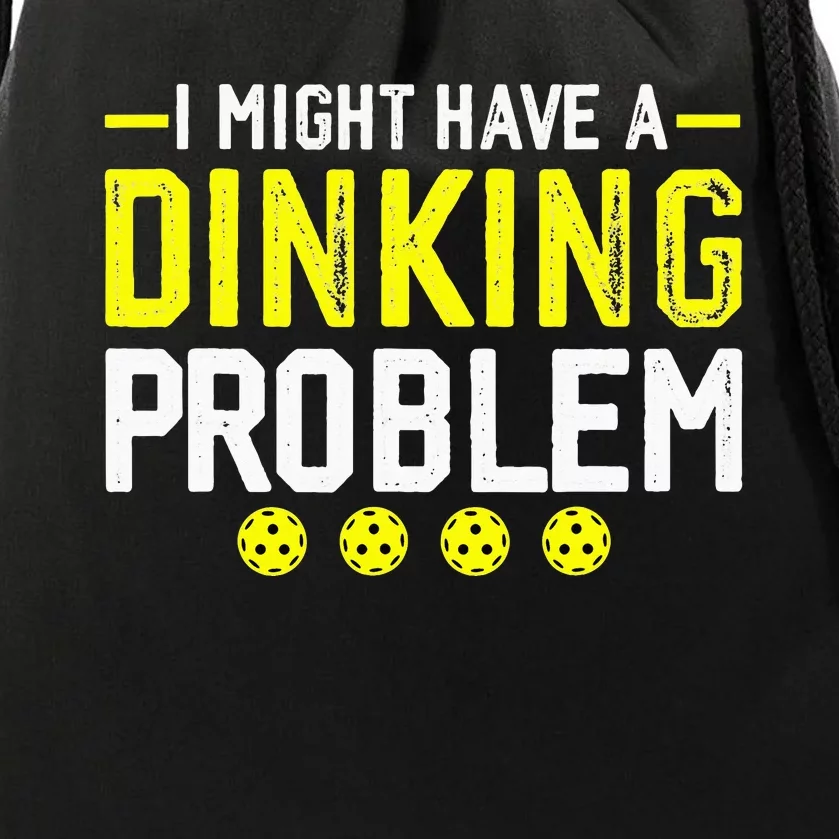 I Might Have A Dinking Problem Pickleball Drawstring Bag