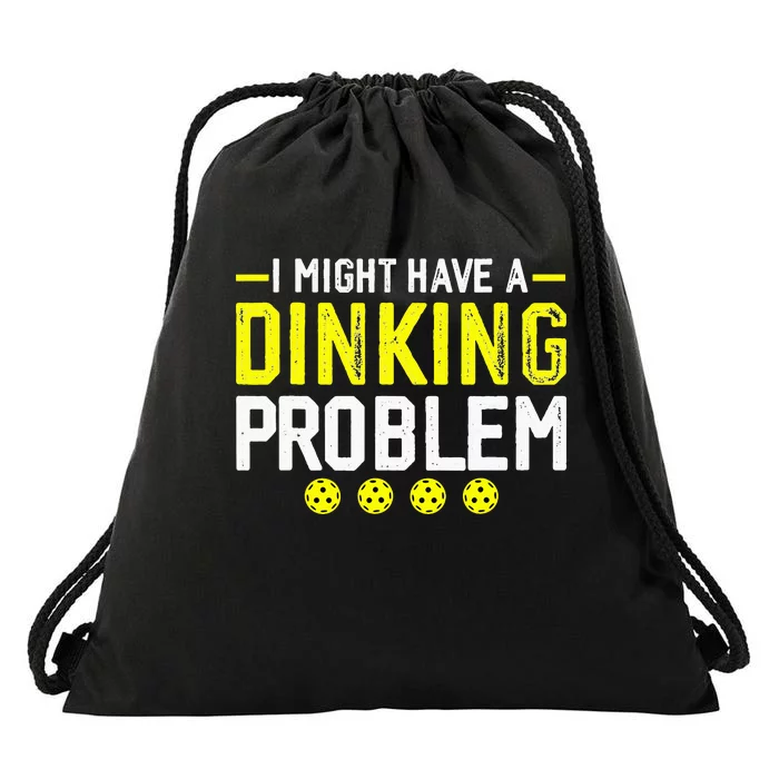 I Might Have A Dinking Problem Pickleball Drawstring Bag