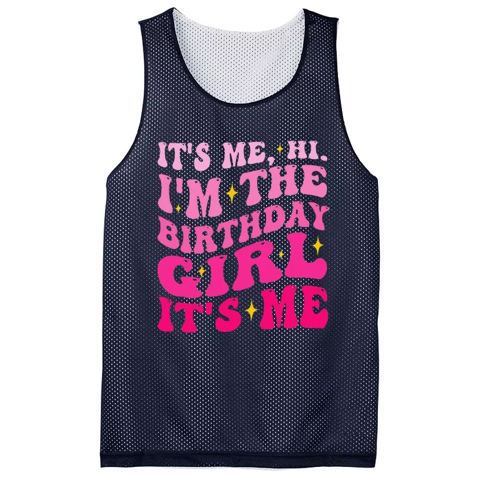 Its Me Hi IM The Birthday Girl Its Me Birthday Party Mesh Reversible Basketball Jersey Tank