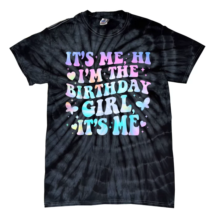 Its Me Hi Im Birthday Girl Its Me Groovy For Girls Tie-Dye T-Shirt