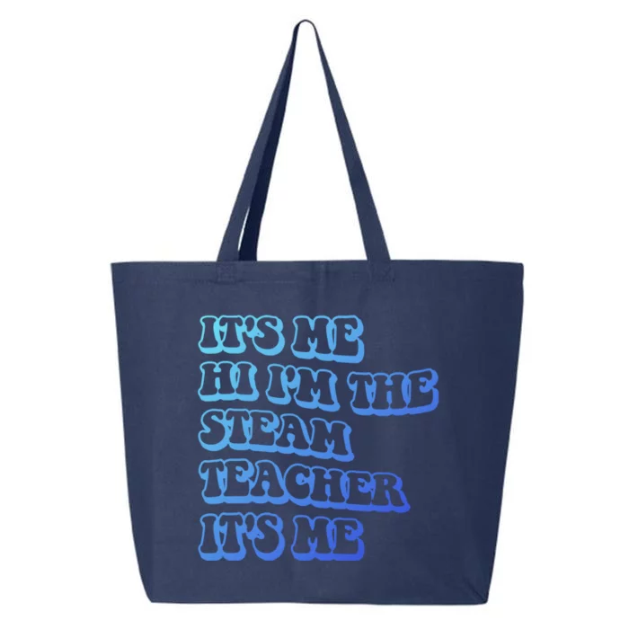 It’S Me Hi I’M The Steam Teacher It’S Me Funny Teacher Meaningful Gift 25L Jumbo Tote