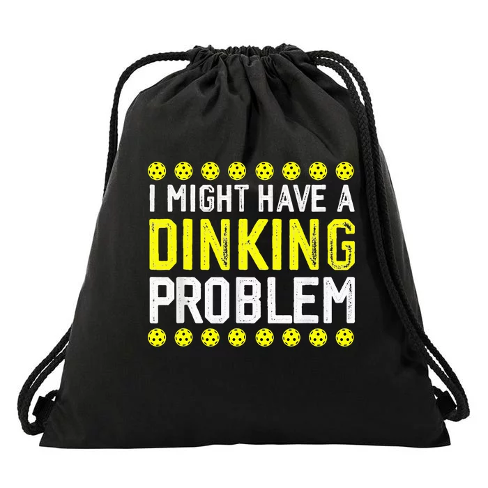 I Might Have A Dinking Problem Pickleball Drawstring Bag