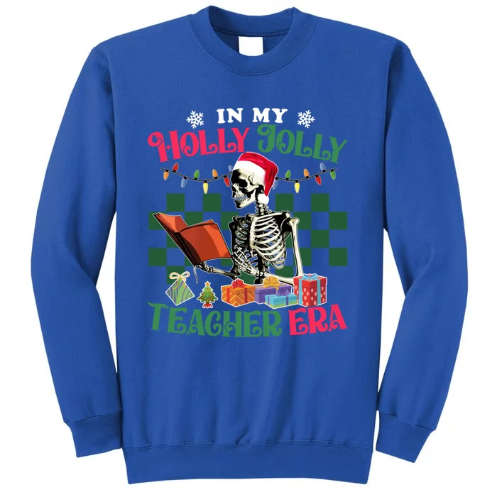 In My Holly Xmas Jolly Teacher Era Teacher Vibes Skeleton Cool Gift Sweatshirt