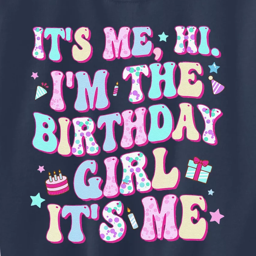 Its Me Hi Im The Birthday Girl Its Me Birthday Party Kids Sweatshirt