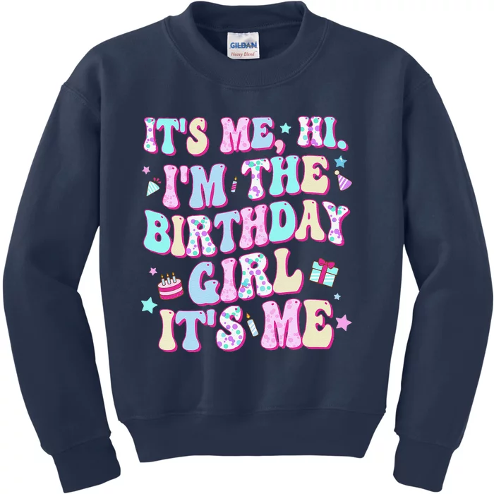 Its Me Hi Im The Birthday Girl Its Me Birthday Party Kids Sweatshirt