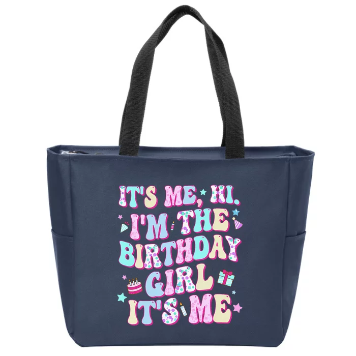 Its Me Hi Im The Birthday Girl Its Me Birthday Party Zip Tote Bag