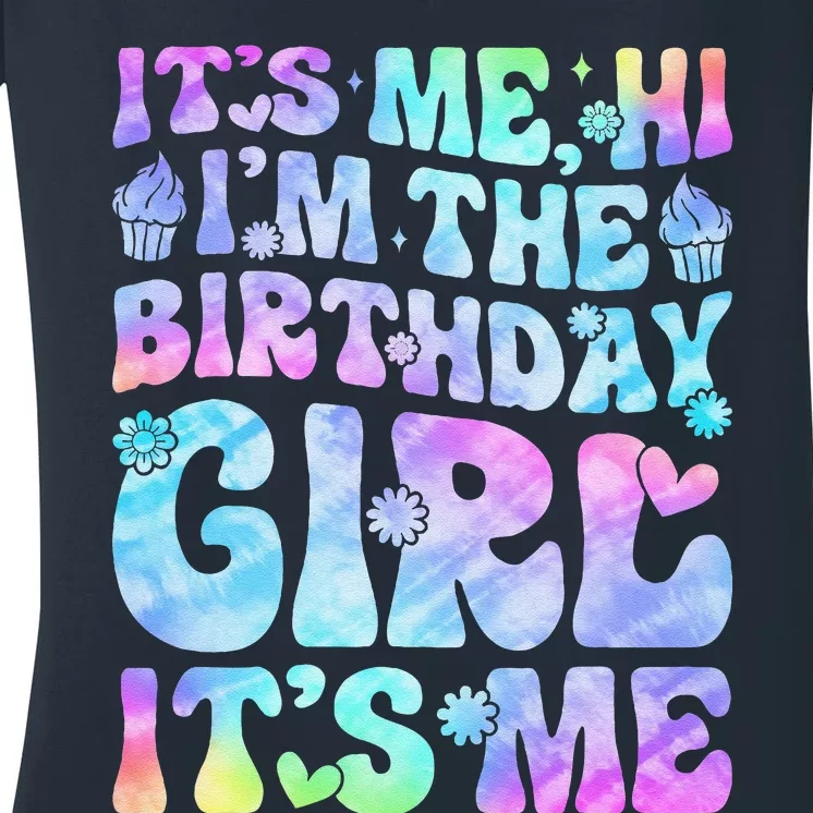 Its Me Hi Im The Birthday Girl Its Me Groovy Women's V-Neck T-Shirt