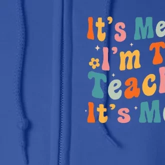 Its Me Hi Im The Teacher Its Me Groovy Back To School Full Zip Hoodie