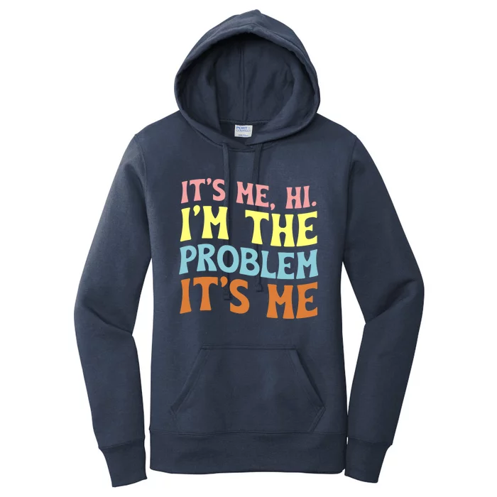 It's Me, Hi, I'm The Problem Groovy, Anti Hero Vintage Women's Pullover Hoodie