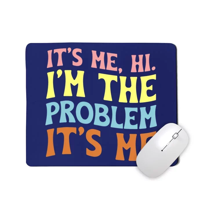 It's Me, Hi, I'm The Problem Groovy, Anti Hero Vintage Mousepad