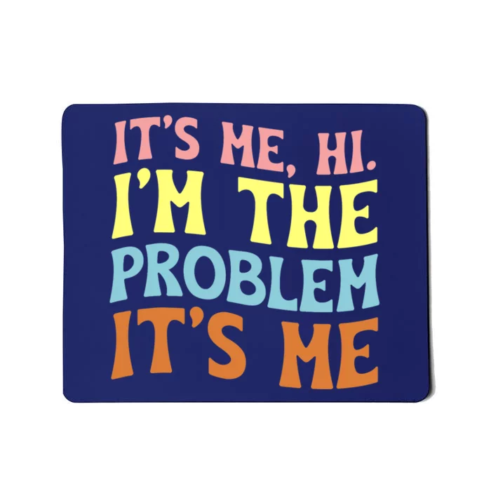 It's Me, Hi, I'm The Problem Groovy, Anti Hero Vintage Mousepad