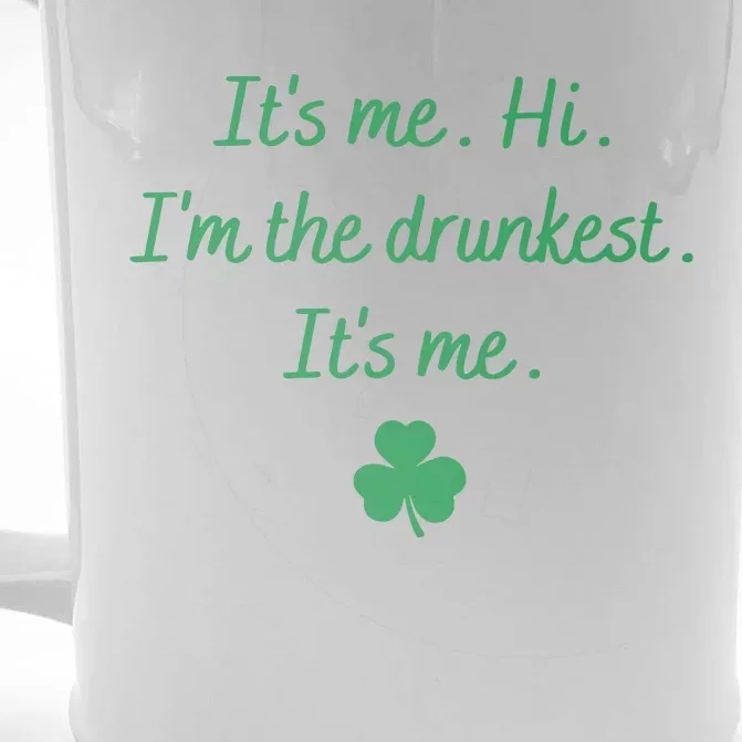 It's Me Hi I'm The Drunkest It's Me Saint Patrick's Day Anti Hero Front & Back Beer Stein