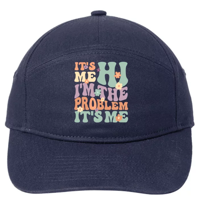 Its Me Hi I'm The Problem Its Me 7-Panel Snapback Hat