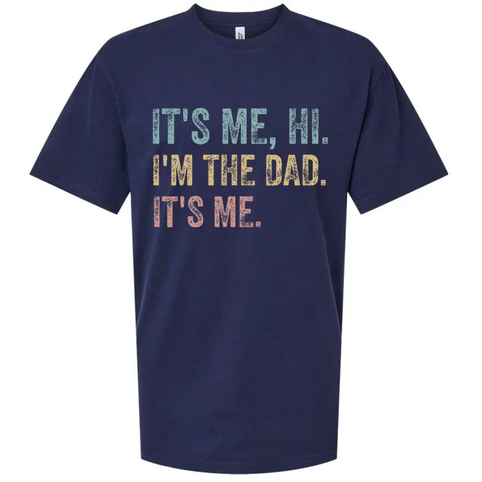 It's Me Hi I'm The Dad It's Me Funny Fathers Day Dad Sueded Cloud Jersey T-Shirt