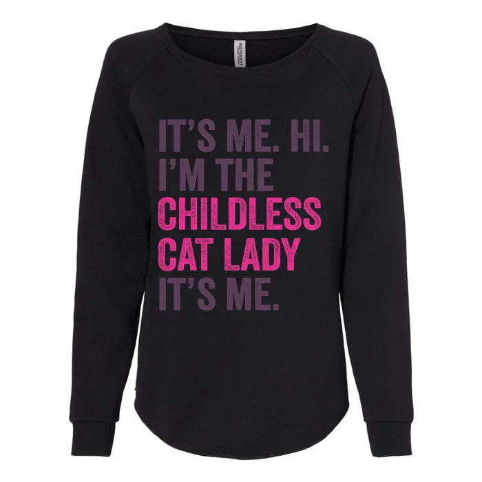 Its Me Hi IM The Childless Cat Lady ItS Me Womens California Wash Sweatshirt