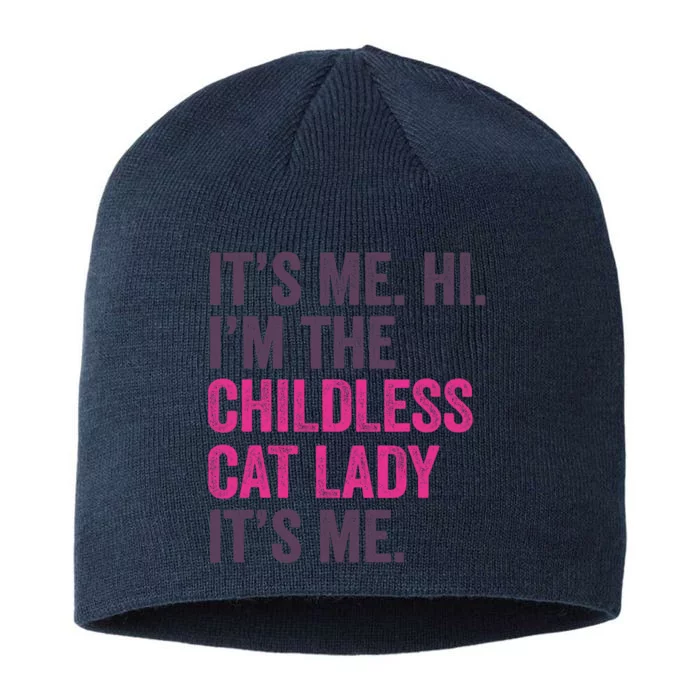 Its Me Hi IM The Childless Cat Lady ItS Me 8 1/2in Sustainable Knit Beanie