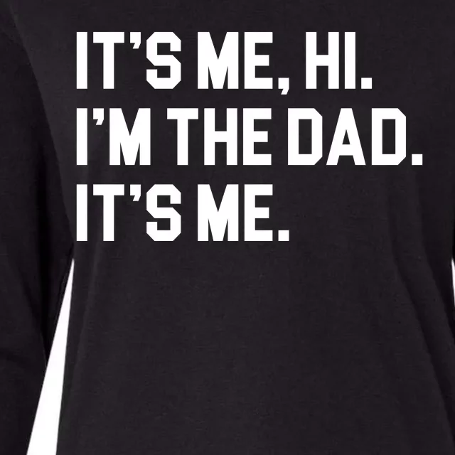 Its Me Hi Im The Dad Funny Fathers Day Womens Cotton Relaxed Long Sleeve T-Shirt