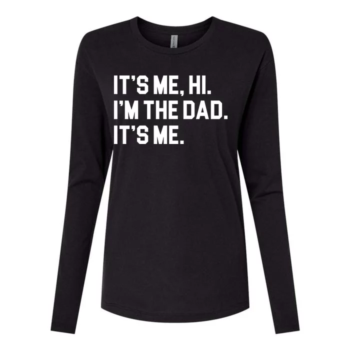 Its Me Hi Im The Dad Funny Fathers Day Womens Cotton Relaxed Long Sleeve T-Shirt